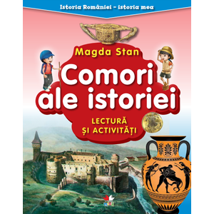 Istoria României - istoria mea. Comori ale istoriei. Lectură și activități imagine