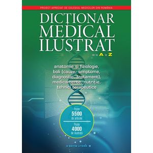 Dicționar medical ilustrat de la A la Z. Anatomie și fiziologie, boli, medicamente, nutriție, tehnici terapeutice imagine