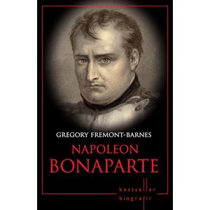 Napoleon Bonaparte. Bestseller. Biografii imagine