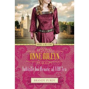 Anne Boleyn. Iubirile lui Henric al VIII-lea imagine