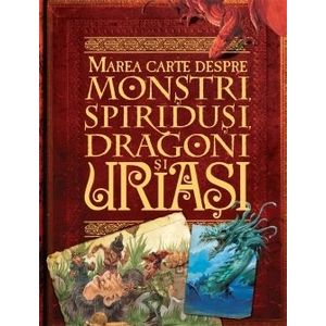 Marea carte despre monștri, spiriduși, dragoni și uriași imagine