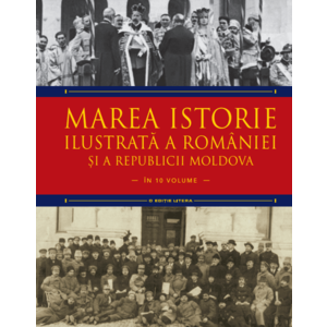 Marea istorie ilustrată a României și a Republicii Moldova. Volumul 9 imagine