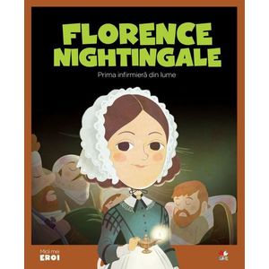 Volumul 48. MICII EROI. Florence Nightingale imagine