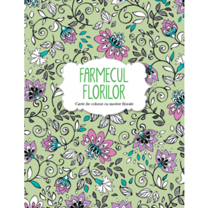 Farmecul florilor. Carte de colorat cu motive florale imagine