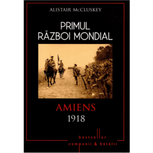 Primul Război Mondial. Amiens 1918 imagine