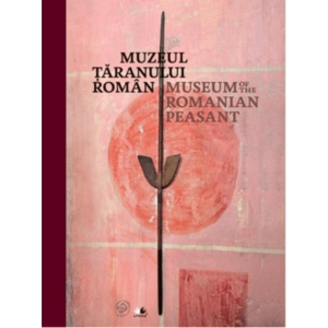 Muzeul Țăranului Român. Ediție bilingvă (română-engleză) imagine