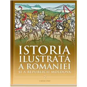 Istoria ilustrată a României și a Republicii Moldova. Din sec. al XI-lea până în sec. al XVI-lea imagine