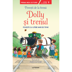 Povești de la fermă. Dolly si trenul. Citesc cu ajutor (Nivelul 1) imagine