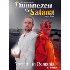 Dumnezeu vs Satana. Vacanta in Romania imagine