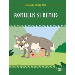 Volumul 18. Mitologia. Romulus si Remus imagine