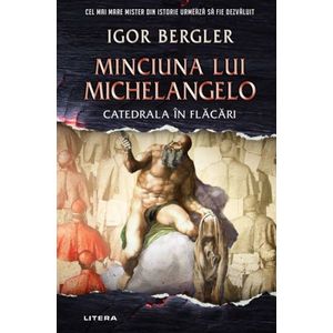Minciuna lui Michelangelo. Catedrala in flacari imagine