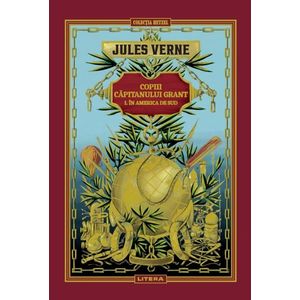 Volumul 3. Jules Verne. Copiii capitanului Grant. I. In America de Sud imagine