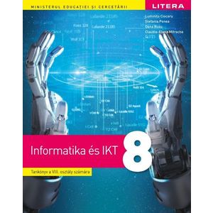 Informatică și TIC. Manual în limba maghiară. Clasa a VIII-a imagine