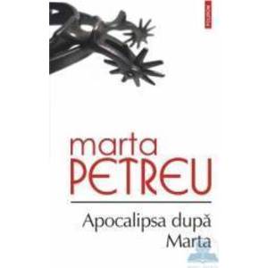 Apocalipsa dupa Marta - Marta Petreu imagine