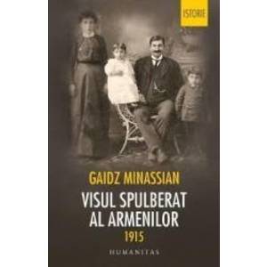 1915 Visul spulberat al armenilor - Gaidz Minassian imagine