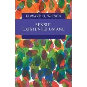 Sensul existentei umane - Edward O. Wilson - PRECOMANDA imagine