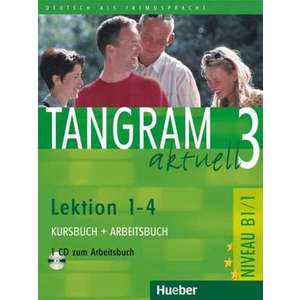 Tangram aktuell 3. Lektionen 1-4. Kursbuch und Arbeitsbuch mit CD imagine