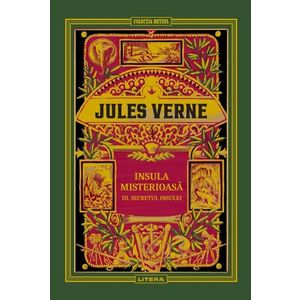 Volumul 12. Jules Verne. Insula misterioasa. III. Secretul insulei imagine
