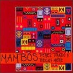 Mambos [Latin Sounds] | Prado Perez, Beny More imagine