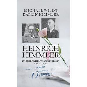 Heinrich Himmler. Corespondenta cu sotia sa 1927-1945 - Michael Wildt, Katrin Himmler imagine