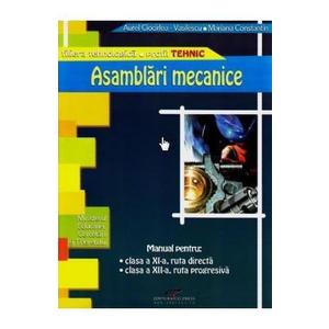 Asamblari mecanice - Clasa a 11-a, a 12-a - Manual - Aurel Ciocirlea-Vasilescu imagine