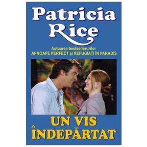 Un vis indepartat - Patricia Rice imagine