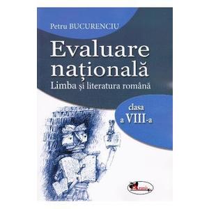 Evaluare nationala. Limba si literatura romana - Clasa 8 - Petru Bucurenciu imagine