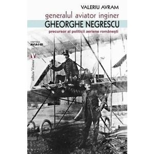 Generalul aviator inginer Gheorghe Negrescu - Valeriu Avram imagine