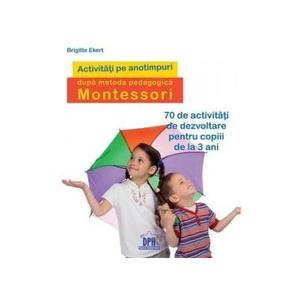 Activitati pe anotimpuri dupa metoda pedagogica Montessori - Brigitte Ekert imagine
