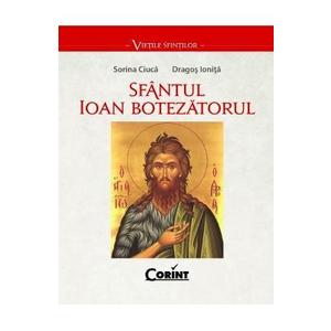 Sfantul Ioan Botezatorul - Sorin Ciuca, Dragos Ionita imagine