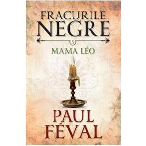 Fracurile Negre Vol. 5: Mama Leo - Paul Feval imagine