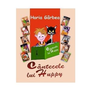 Cantecele lui Huppy - Horia Garbea imagine