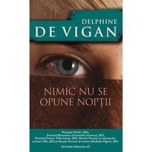 Nimic nu se opune noptii - Delphine de Vigan imagine