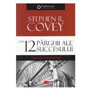 Cele 12 parghii ale succesului - Stephen R. Covey imagine