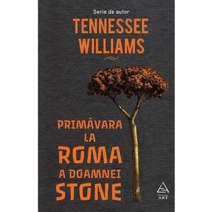 Primavara la Roma a doamnei Stone - Tennessee Williams imagine