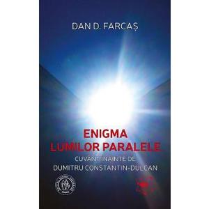 Enigma lumilor paralele - Dan D. Farcas imagine