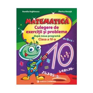 Matematica. Culegere de exercitii si probleme dupa noua programa - Clasa 4 - Aurelia Arghirescu imagine