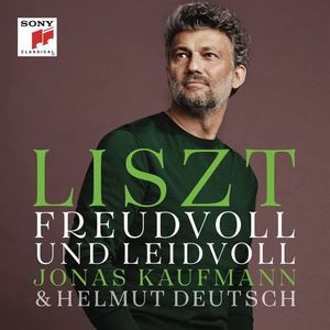 Liszt: Freudvoll Und Leidvoll | Jonas Kaufmann, Helmut Deutsch imagine