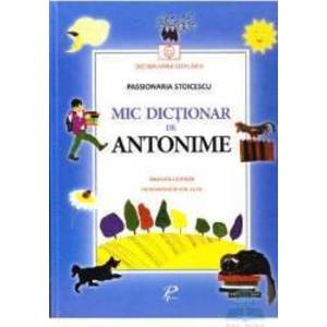 Mic dictionar de antonime. Gramatica si poezii - Passionaria Stoicescu imagine