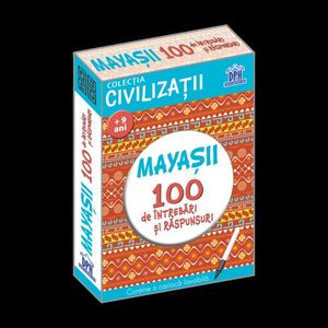 Civilizatii: Mayasii - 100 de intrebari si raspunsuri imagine