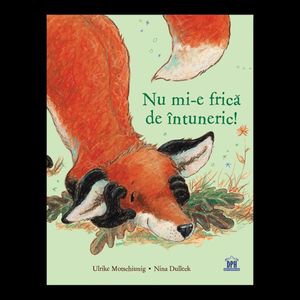 Nu mi-e frica de intuneric - Ulrike Motschiunig Nina Dulleck imagine