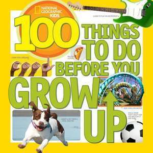 100 Things to Do Before You Grow Up (Outlet) imagine