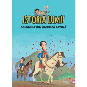 Volumul 39. Istoria lumii. Coloniile din America Latina imagine