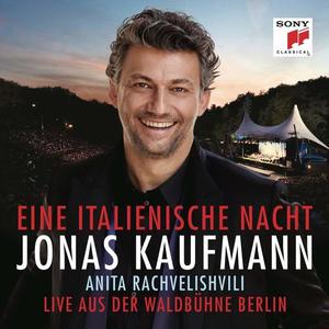 Eine Italienische Nacht - Live in Berlin | Jonas Kaufmann, Anita Rachvelishvili imagine
