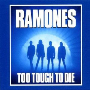 Too tough to die | The Ramones imagine