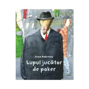 Lupul jucator de poker (Cartea cu Genius) - Irina Dobrescu imagine