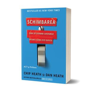 Schimbarea | Chip Heath, Dan Heath imagine