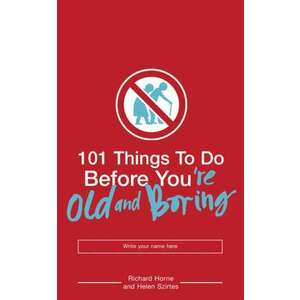 101 Things to Do Before You're Old and Boring imagine