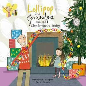 Harper, P: Lollipop and Grandpa and the Christmas Baby imagine