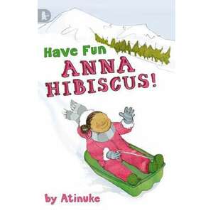 Have Fun, Anna Hibiscus! imagine